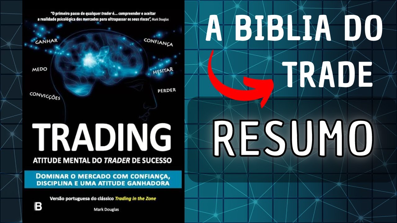 Livro Trading in the Zone de Mark Douglas - Resumo do livro Completo