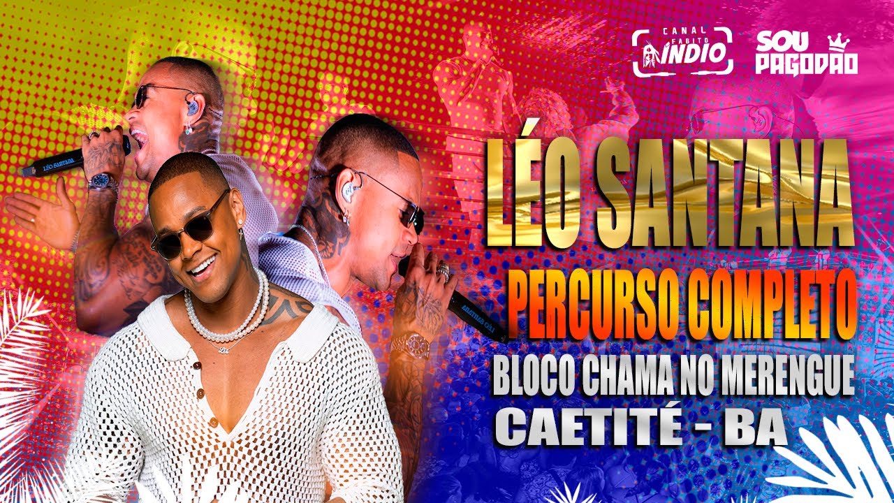 LÉO SANTANA DVD FEVEREIRO 2026| TRIO Percurso Completo Bloco CHAMA NO MERENGUE | CAETITÉ - BA