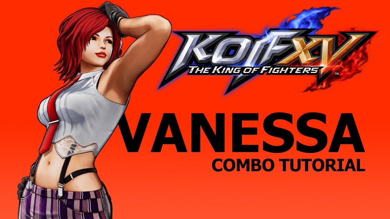 KOF XV【VANESSA】COMBO TUTORIAL