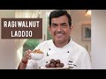 Ragi Walnut Laddoo | Taste of America | Sanjeev Kapoor Khazana