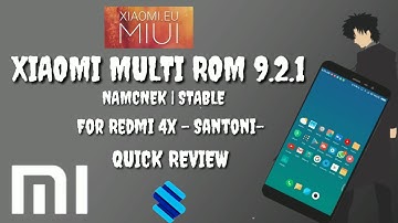 Redmi 4 Miui 9.2.1 | Xiaomi MultiRom For Redmi 4x   Santoni