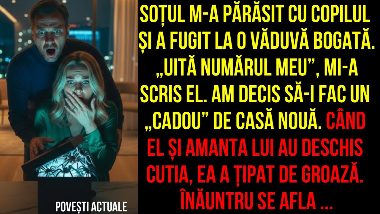 Soțul m-a părăsit și a fugit la o văduvă. Am decis să-i fac un cadou CÎND A deschis cutia,a țipaT...