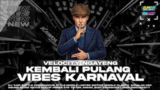 Dj Kembali Pulang Party X Velocity Viral Tiktok Vibes Karnaval  Bass  Amir Discjokey
