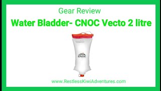 Gear Review - CNOC Vecto 2 litre Water Bladder