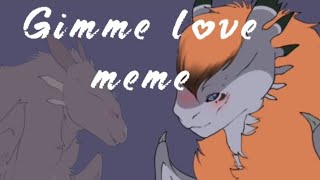 Gimme love meme animation /Gift for @Rennies_Studio /