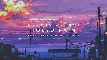 Marcus Warner - Tokyo Rain (Official Audio)