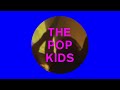 Pet shop boys  the pop kids official lyric