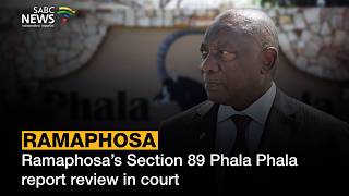 Ramaphosa’s Section 89 Phala Phala report review in court