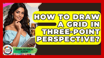 How To Draw A Grid In Three-Point Perspective? - Drawing and Painting Academy