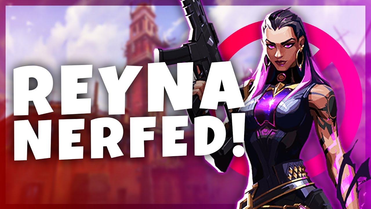 REYNA NERFED IN VALORANT!