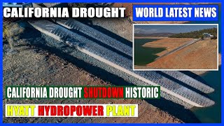 California drought forces shutdown of historic Hyatt hydropower plant
