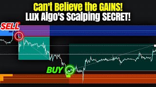 I Found the MOST ACCURATE & PROFITABLE Scalping Strategy You NEED to Know | Lux Algo