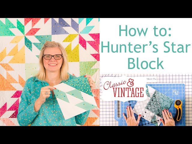 Make an easy Hunter's Star Quilt with Jenny Doan of Missouri Star