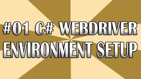 C# WebDriver Tutorial 01 (Environment Setup) | QAShahin