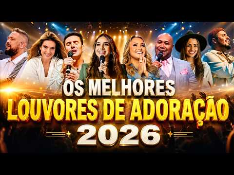 Os Melhores Louvores de Adoração 2026, Hinos Evangélicos, Top Gospel, Músicas, Deus Abençoe e Guarde