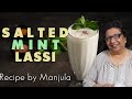 Salted Mint Lassi Recipe | Indian Yogurt Drink Recipe by Manjula