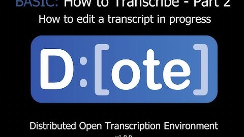 DOTE BASIC SERIES - How to edit a transcript in progress (2/3)