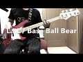 L.I.L. / Base Ball Bear をベースで弾いてみた