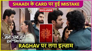 Shaadi Ke Card Mein Chhapa Reet-Raghav Ka Naam, Rohit Ko Aaya Gussa | Jaane Anjaane Hum Mile