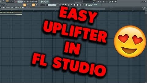 HOW TO MAKE EASY UPLIFTER / UPRISER IN FL STUDIO USING STOCK & 3RD PARTY PLUGINS | The U