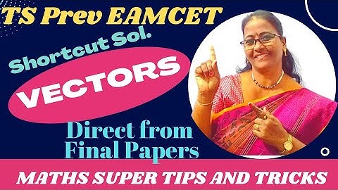 TS prev EAMCET-2021 Vectors Shortcut Solutions Direct from Final Papers  MATHS SUPER TIPS AND TRICKS