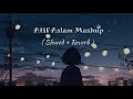 Atif Aslam Mashup | slowed+Reverb | lofi | lofi bollywood | love song