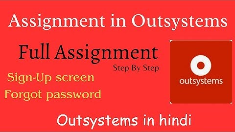 Outsystems Assignment | Creat SignUp Screen, Forgot password | Outsystems Tutorial for beginners |