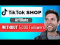 How to become a tiktok shop affiliate without 5000 followers in less than 6 minutes