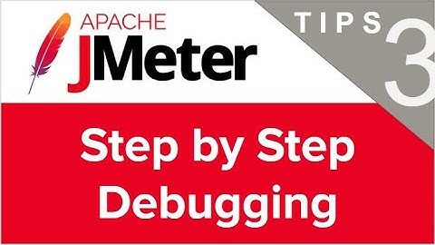 JMeter Beginner Tutorials | Tips n Tricks 3 💡 How to do Step by Step Debugging
