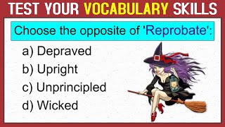 ANTONYMS TEST (Part-13): CAN YOU SCORE 15/15 IN THIS QUIZ? Learn new words. English Vocabulary Quiz.