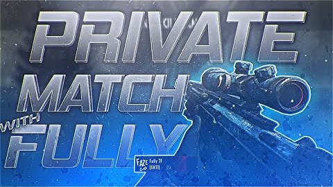 Private Match with Fully Ep. 6 (Multi-Cod)