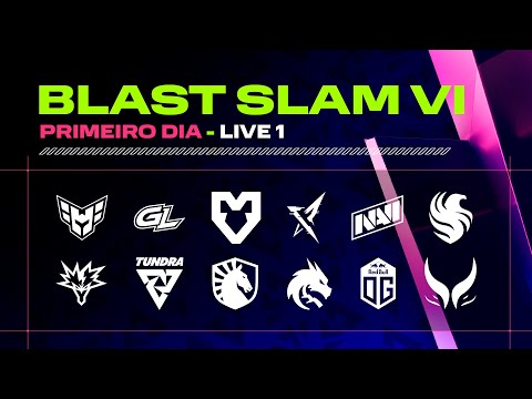 BLAST SLAM VI | DOTA 2 AO VIVO: FASE DE GRUPOS - DIA 1 - LIVE 1