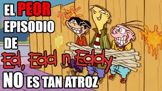 La Fama de los Eds NO es el Peor episodio | Ed, Edd y Eddy