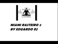 Miami rasteiros 2 by eduardo dj