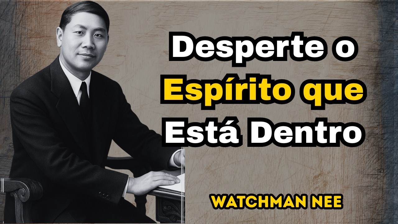 O Espírito Santo Vive em Você A Maioria dos Cristãos Não Percebe - Watchman Nee