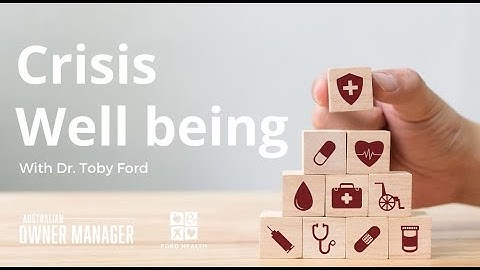 Crisis wellbeing with Toby Ford, Ford Health