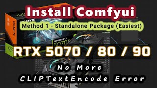 RTX 50 Series Install Comfyui Stable Diffusion Blackwell GPU 5070 ti | 5080 | 5090 CLIPTextEncode