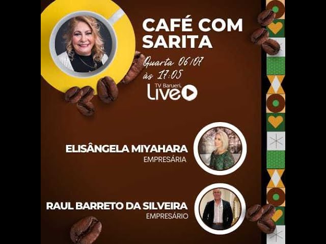 Café Com Sarita – 06/07