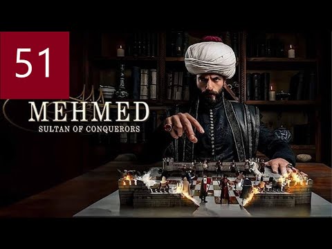 مسلسل محمد الفاتح سلطان الفتوحات الحلقة 51مترجمة