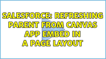 Salesforce: Refreshing Parent from Canvas App embed in a Page Layout
