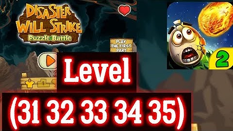 Disaster Will Strike 2 Level 31 32 33 34 35 Android iOS Answer