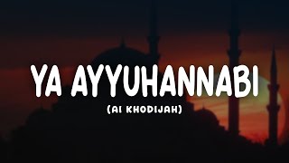 Ya Ayyuhannabi - Ai Khodijah || Lirik dan Terjemahan