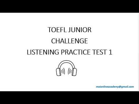 TOEFL JUNIOR - FULL LISTENING - PRACTICE TEST 1 - QUESTIONS AND ANSWERS