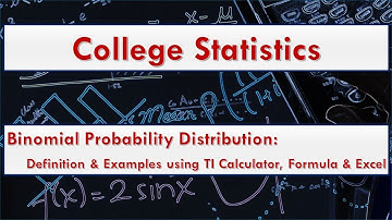 Binomial Probability Distribution: Definition & Examples Using Formula, TI-Calculator & Excel-Part 1