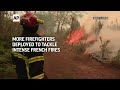 More firefighters deployed to tackle intense French fires