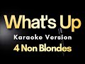 4 Non Blondes What S Up KARAOKE