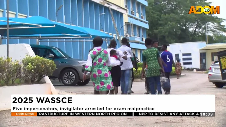 2025 WASSCE: Five impersonators, invigilator arrested for exam malpractice - Evening News on Adom TV
