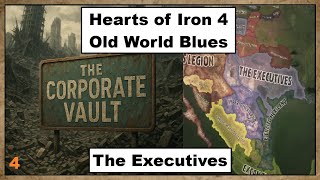 Refurbishment of the Corporate Vault - The Executives - Ep.4 - HOI4 OWB 5.1 - Fallout