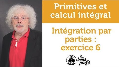Intégration par parties : exercice 6 - Maths - MPSI 1ère année - Les Bons Profs