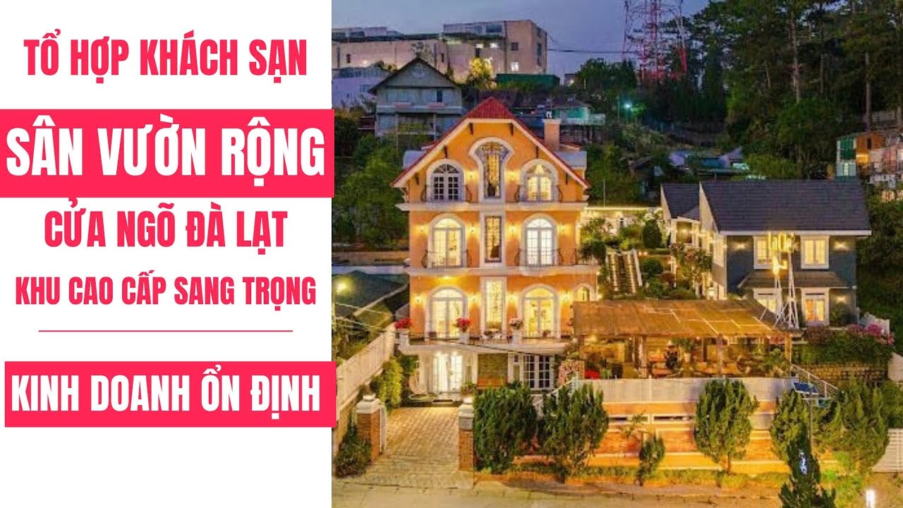 TỔ HỢP KHÁCH SẠN SÂN VƯỜN 1300M2 CỬA NGÕ ĐÀ LẠT